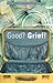 Good? Grief!