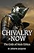 Chivalry-Now by Joseph D. Jacques