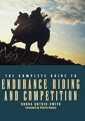 The Complete Guide to Endurance Riding and Competition (Hardcover)
