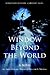Window Beyond the World: Sometimes death is a journey back...