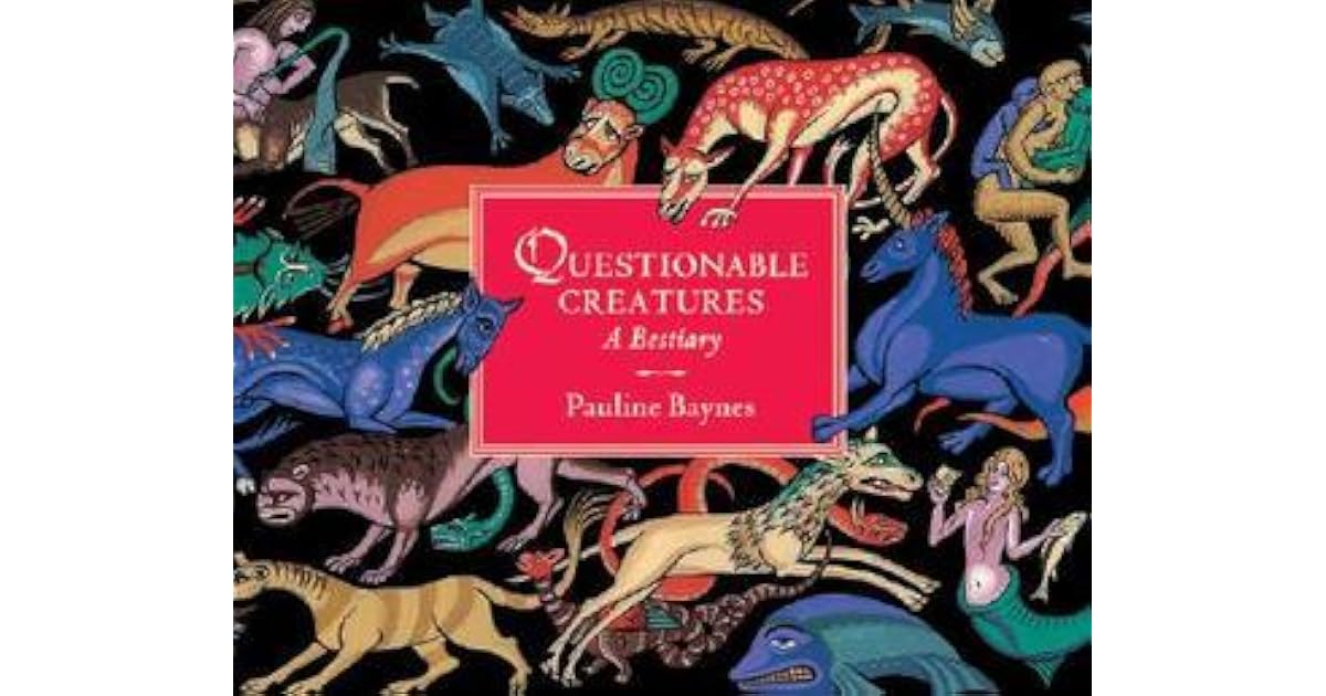 Questionable Creatures: A Bestiary by Pauline Baynes