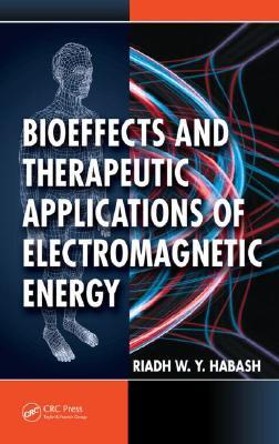 Bioeffects and Therapeutic Applications of Electromagnetic Energy (Hardcover)