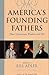 America's Founding Fathers: Their Uncommon Wisdom and Wit