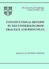 Constitutional Reform in the United Kingdom: Principles and Practice Constitutional Reform in the United Kingdom: Principles and Practice