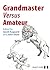 Grandmaster versus Amateur