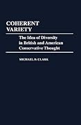 Coherent Variety: The Idea of Diversity in British and American Conservative Thought