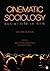 Cinematic Sociology: Social Life in Film
