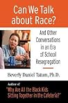 Can We Talk About Race? by Beverly Daniel Tatum