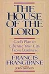 The House Of The Lord: God's Plan to Liberate Your City From Darkness