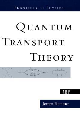 Quantum Transport Theory (Frontiers in Physics)