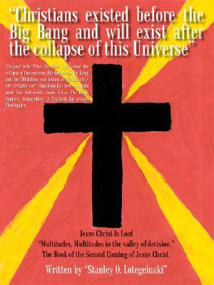 What the Bible Says About the Collapse of the Universe: Life before the Big Bang and the 200 Billion Year History of Christianity/ The Invisible War (Paperback)