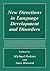 New Directions In Language Development And Disorders