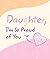 Daughter, I'm So Proud of You: A Blue Mountain Arts Collection Filled With Words of Love and Pride for a Daughter Who Means So Much