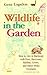Wildlife in the Garden, Expanded Edition: How to Live in Harmony with Deer, Raccoons, Rabbits, Crows, and Other Pesky Creatures
