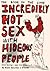 Incredibly Hot Sex with Hideous People by Bryce Galloway Incredibly Hot Sex with Hideous People by Bryce Galloway