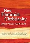 New Feminist Christianity by Mary E. Hunt
