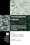 Transforming Visions: Transformations of Text, Tradition, and Theology in Ezekiel (Princeton Theological Monograph)