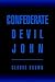 Confederate Devil John by Claude Brown