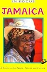In Focus Jamaica: A Guide to the People, Politics and Culture (The in Focus Guides Series) In Focus Jamaica: A Guide to the People, Politics and Culture (The in Focus Guides Series)