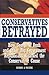 Conservatives Betrayed: How...