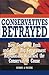 Conservatives Betrayed: How the Republican Party Hijacked the Conservative Cause