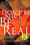 Don't Be Nice, Be Real by Kelly Bryson