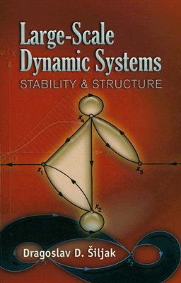 Large-Scale Dynamic Systems: Stability and Structure (Dover Civil and Mechanical Engineering)