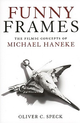 Funny Frames: The Filmic Concepts of Michael Haneke (Paperback)