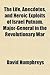 The Life, Anecdotes, and Heroic Exploits of Israel Putnam, Major-General in the Revolutionary War by David Humphreys