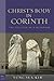 Christ's Body in Corinth: The Politics of a Metaphor (Paul in Critical Contexts)