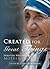 Created for Great Things: Spiritual Writings by Mother Teresa