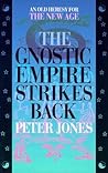 The Gnostic Empire Strikes Back: An Old Heresy for the New Age