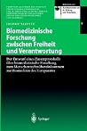 Biomedizinische Forschung zwischen Freiheit und Verantwortung: Der Entwurf eines Zusatzprotokolls über biomedizinische Forschung zum ... Heidelberg und Mannheim, 8) (German Edition) Biomedizinische Forschung zwischen Freiheit und Verantwortung: Der Entwurf eines Zusatzprotokolls über biomedizinische Forschung zum ... Heidelberg und Mannheim, 8) (German Edition)