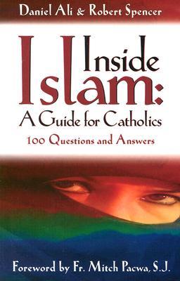 Inside Islam: A Guide for Catholics: 100 Questions and Answers (Paperback)