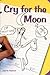 Cry For The Moon
