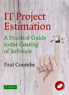 IT Project Estimation: A Practical Guide to the Costing of Software (Paperback)