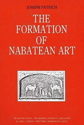 The Formation of Nabatean Art: Prohibition of a Graven Image among the Nabateans (Leather Bound)