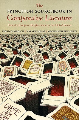 The Princeton Sourcebook in Comparative Literature: From the European Enlightenment to the Global Present (Translation/Transnation)