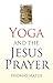 Yoga and the Jesus Prayer