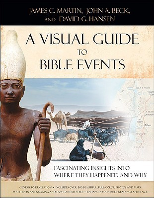 A Visual Guide to Bible Events: Fascinating Insights into Where They Happened and Why (Hardcover)