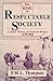 Rise of Respectable Society: A Social History of Victorian Britain, 1830-1900