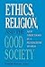 Ethics, Religion, and the G...
