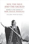 Sex,The Self and the Sacred: Women in the Cinema of Pier Paolo Pasolini (Toronto Italian Studies)