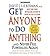 Get Anyone To Do Anything by David J. Lieberman