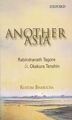 Another Asia: Rabindranath Tagore and Okakura Tenshin (Hardcover)