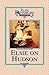 Elsie on the Hudson (The Original Elsie Dinsmore Classics #23)