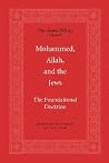 Mohammed, Allah, And the Jews Mohammed, Allah, And the Jews