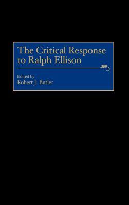 The Critical Response to Ralph Ellison (Hardcover)