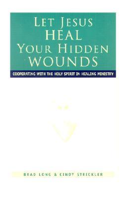Let Jesus Heal Your Hidden Wounds (Paperback)