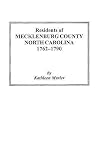 Residents of Mecklenburg County North Carolina 1762-1790 Residents of Mecklenburg County North Carolina 1762-1790